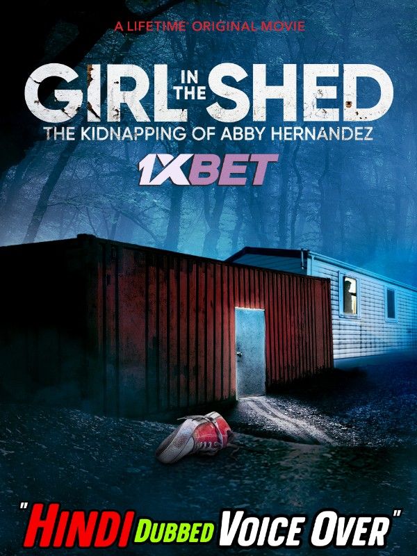 Girl in the Shed: The Kidnapping of Abby Hernandez (2022) Hindi [Voice Over] Dubbed WEBRip download full movie